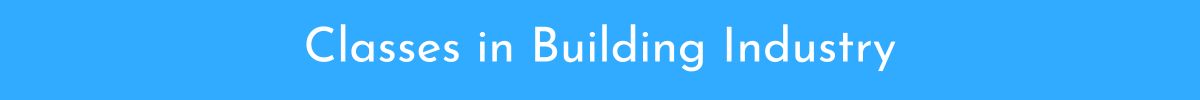Classes in Building Industry